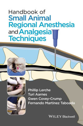 Handbook of Small Animal Regional Anesthesia and Analgesia Techniques [electronic resource]