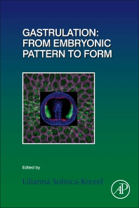 Gastrulation: From Embryonic Pattern to Form [electronic resource]