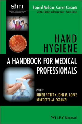 Hand Hygiene : A Handbook for Medical Professionals [electronic resource]
