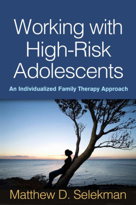 Working with High-Risk Adolescents : An Individualized Family Therapy Approach [electronic resource]