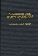 Addictions and Native Americans [electronic resource]