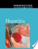Perspectives on Diseases & Disorders: Hepatitis [electronic resource]