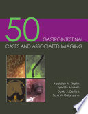 50 Gastrointestinal Cases and Associated Imaging [electronic resource]