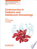 Controversies in pediatric and adolescent hematology [electronic resource]