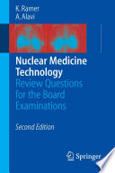 Nuclear Medicine Technology Review Questions for the Board Examinations /  [electronic resource]
