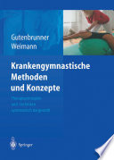 Krankengymnastische Methoden und Konzepte Therapieprinzipien und -techniken systematisch dargestellt /  [electronic resource]