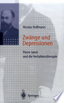 Zw채nge und Depressionen Pierre Janet und die Verhaltenstherapie [electronic resource] :