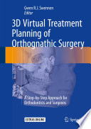 3D Virtual Treatment Planning of Orthognathic Surgery A Step-by-Step Approach for Orthodontists and Surgeons /  [electronic resource]