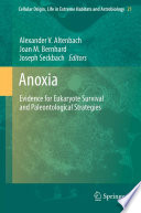 Anoxia Evidence for Eukaryote Survival and Paleontological Strategies /  [electronic resource]