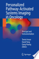 Personalized Pathway-Activated Systems Imaging in Oncology Principal and Instrumentation /  [electronic resource]